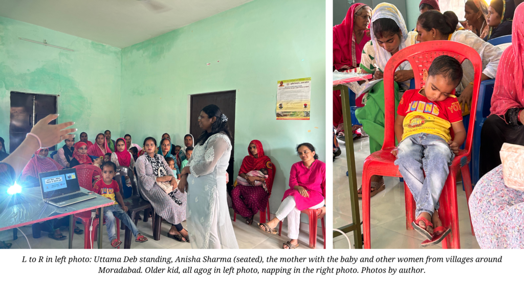 L to R in left photo: Uttama Deb standing, Anisha Sharma (seated), the mother with the baby and other women from villages around Moradabad. Older kid, all agog in left photo, napping in the right photo. Photos by author.